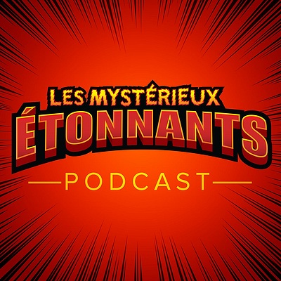 Podcast Les mystérieux étonnants